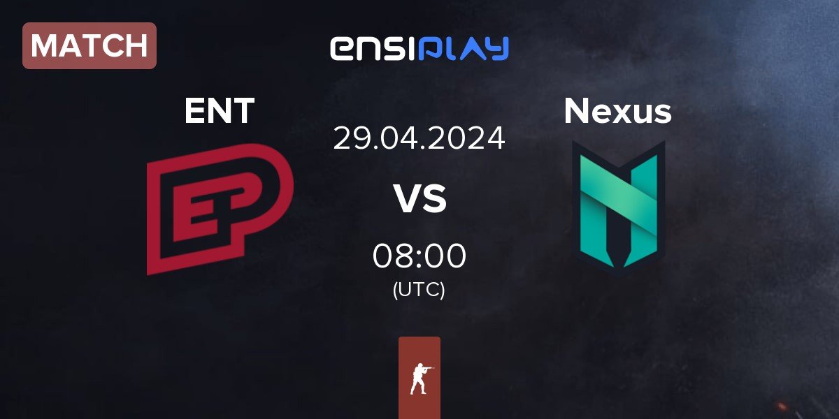 Match ENTERPRISE esports ENT vs Nexus Gaming Nexus | 29.04