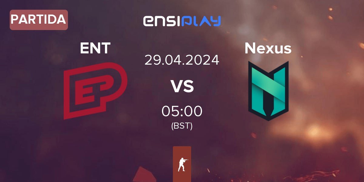 Partida ENTERPRISE esports ENT vs Nexus Gaming Nexus | 29.04