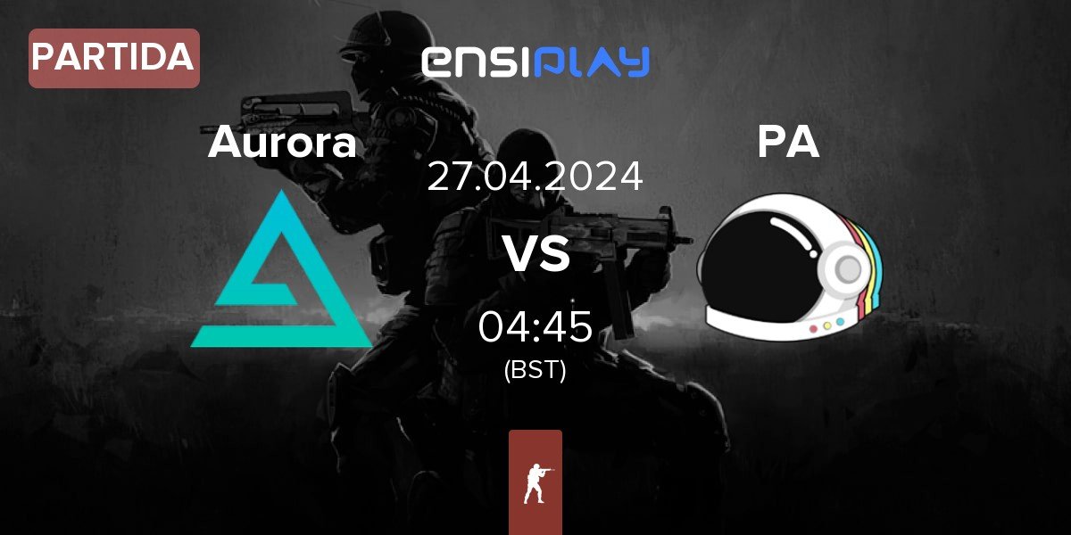 Partida Aurora Gaming Aurora vs Party Astronauts PA | 27.04
