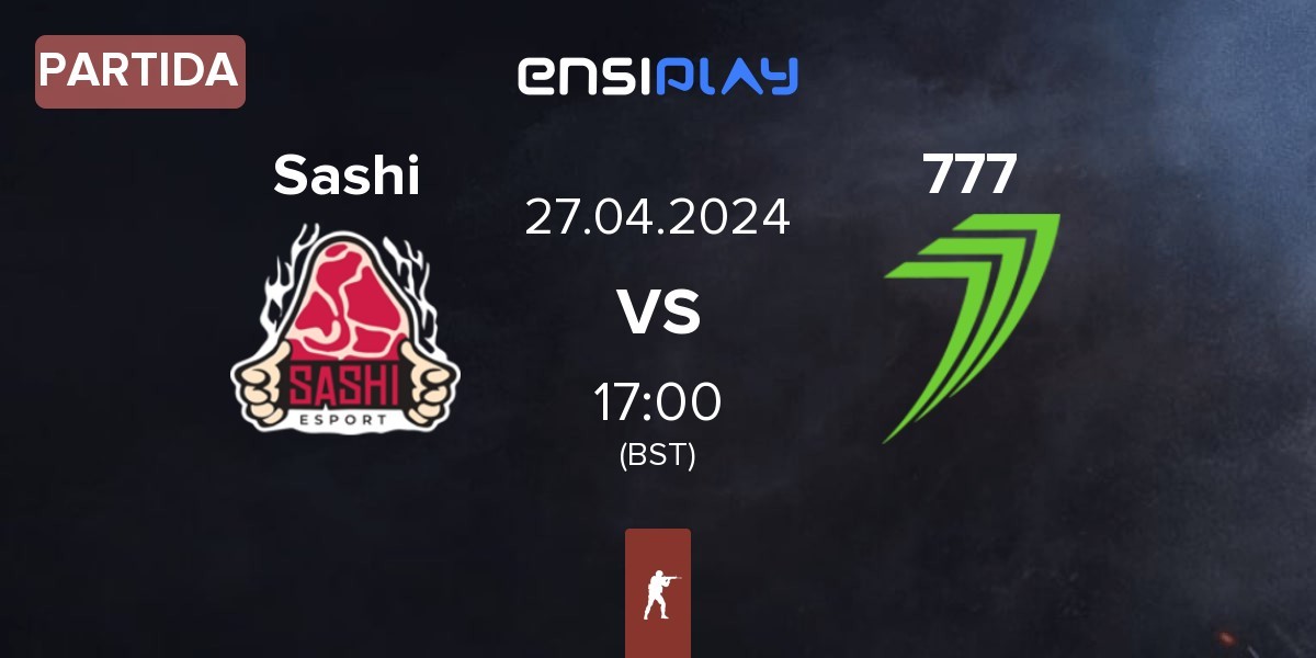 Partida Sashi Esport Sashi vs 777 Esports 777 | 27.04
