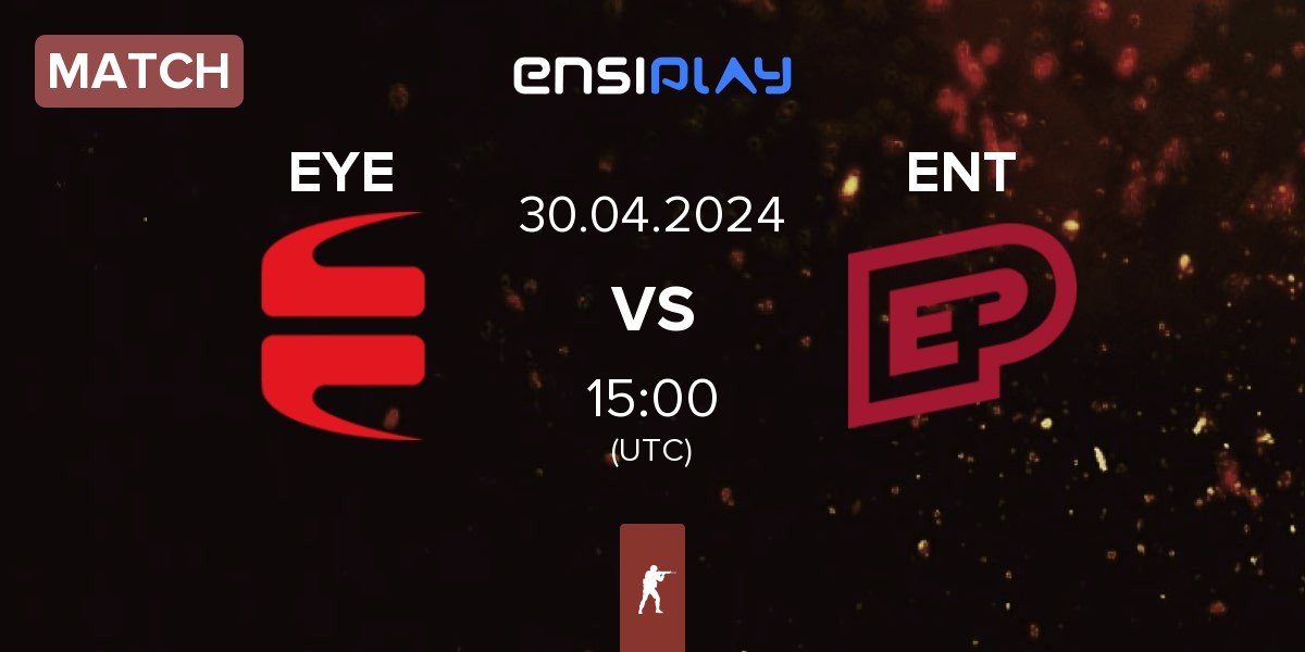 Match EYEBALLERS EYE vs ENTERPRISE esports ENT | 30.04