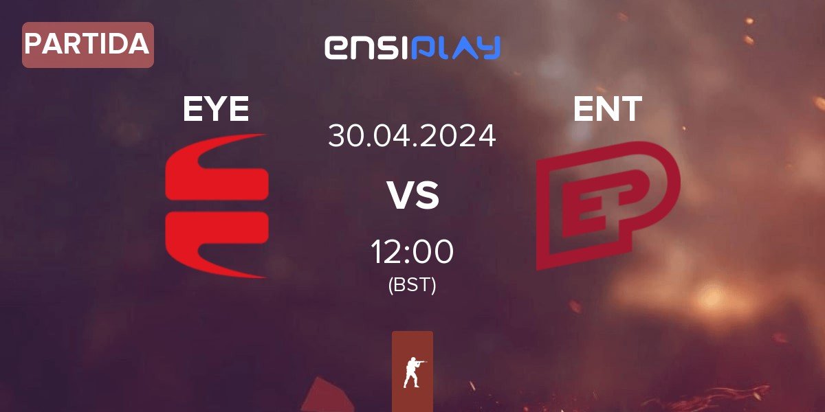 Partida EYEBALLERS EYE vs ENTERPRISE esports ENT | 30.04