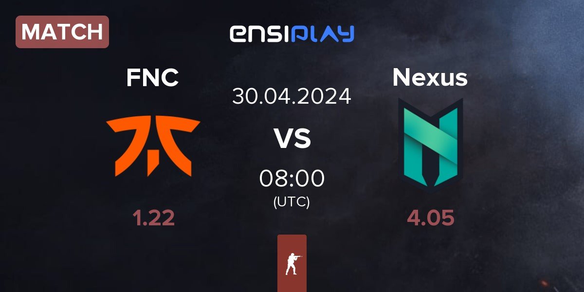 Match Fnatic FNC vs Nexus Gaming Nexus | 30.04