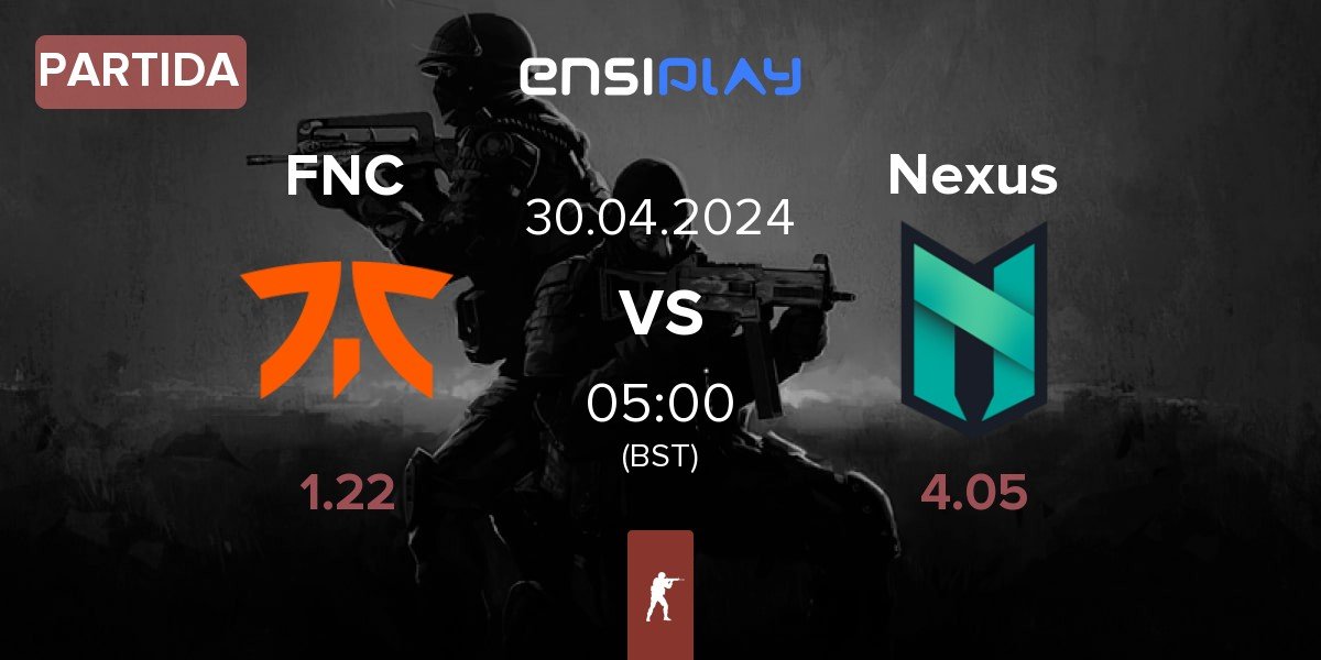 Partida Fnatic FNC vs Nexus Gaming Nexus | 30.04