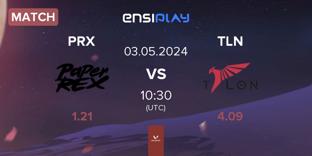Match Paper Rex PRX vs Talon Esports TLN | 03.05