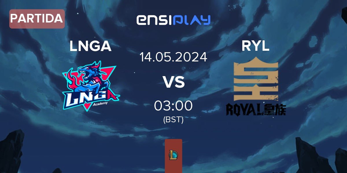 Partida LNG Academy LNGA vs Royal Club RYL | 14.05