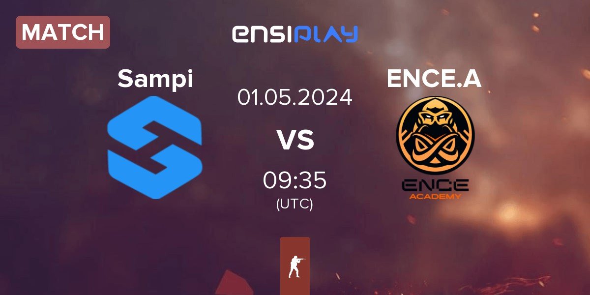 Match Team Sampi Sampi vs ENCE Academy ENCE.A | 01.05