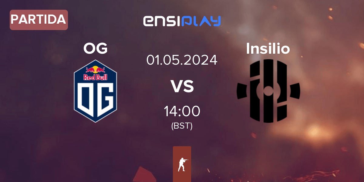 Partida OG Gaming OG vs Insilio | 01.05