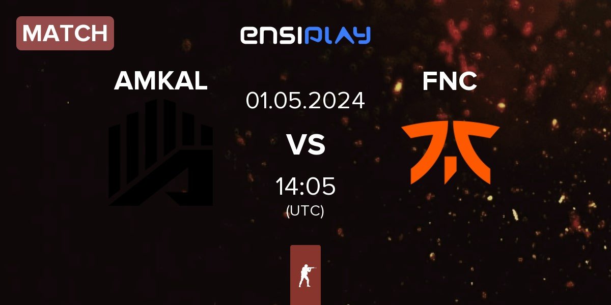 Match AMKAL vs Fnatic FNC | 01.05