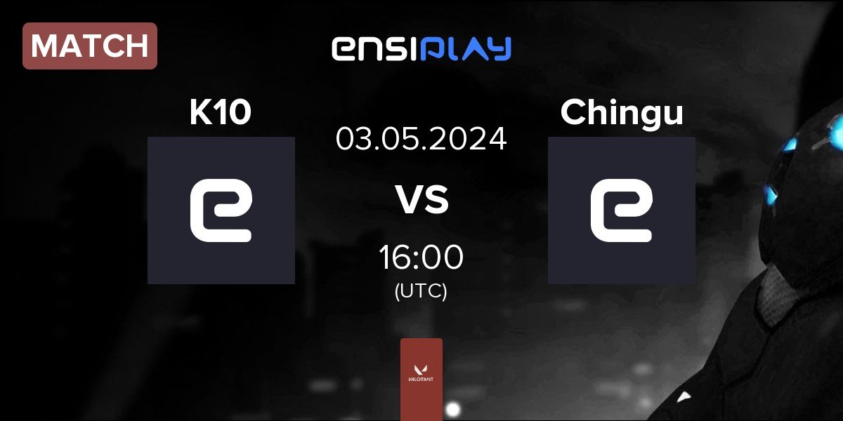Match K10 vs Chingu CHNG | 03.05
