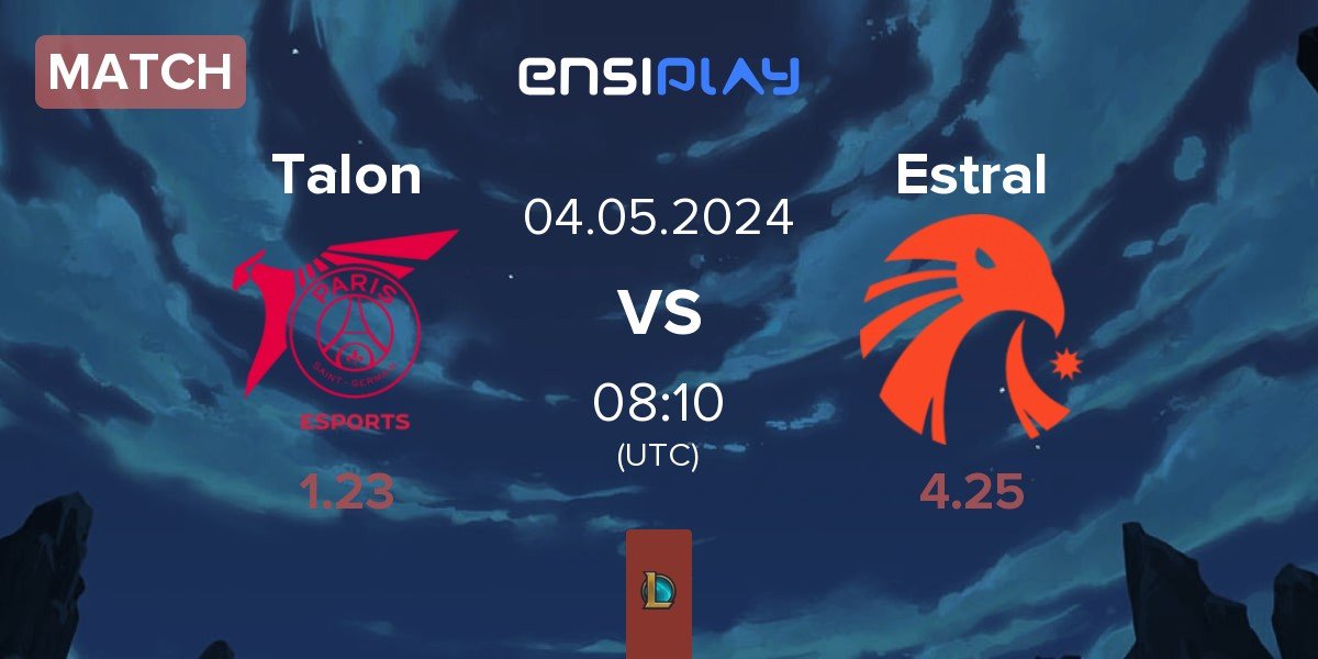 Match PSG Talon Talon vs Estral Esports Estral | 04.05