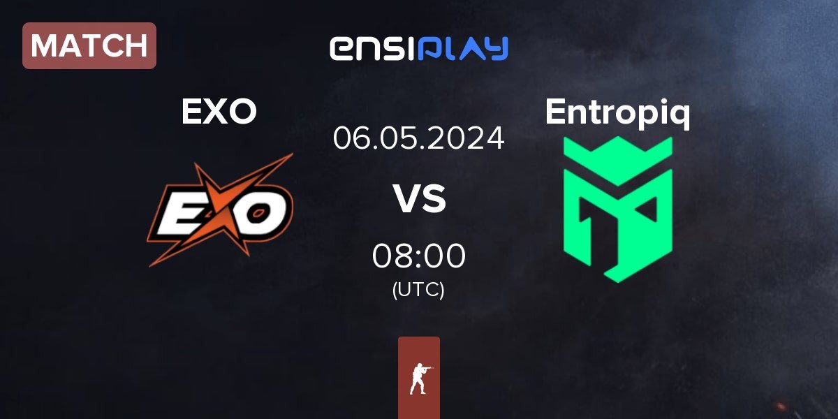 Match EXO Clan EXO vs Entropiq | 06.05