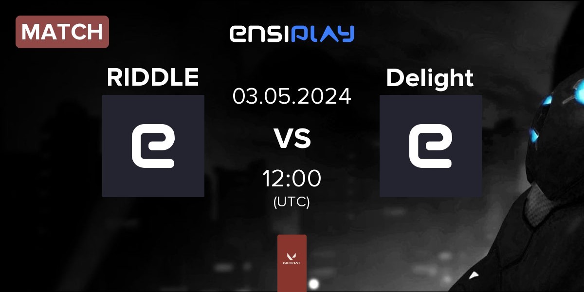 Match RIDDLE ORDER RIDDLE vs Delight | 03.05