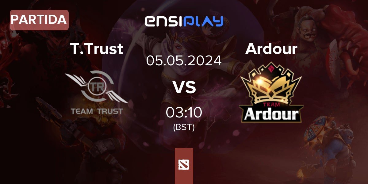 Partida Team Trust T.Trust vs Ardour | 05.05