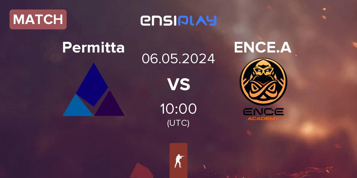 Match Permitta Esports Permitta vs ENCE Academy ENCE.A | 06.05