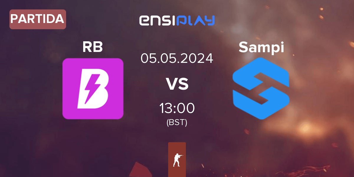 Partida RUSH B RB vs Team Sampi Sampi | 05.05