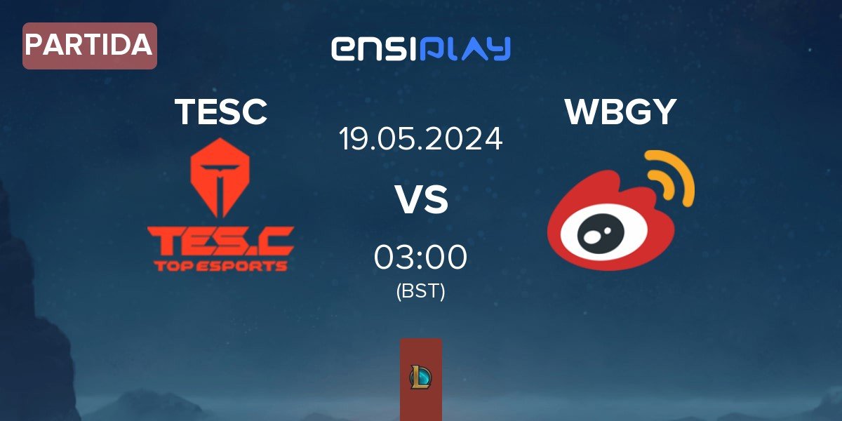 Partida Top Esports Challenger TESC vs Weibo Gaming Youth Team WBGY | 19.05
