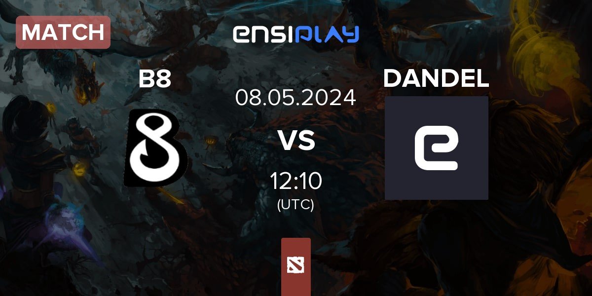 Match B8 vs Dandelions DANDEL | 08.05