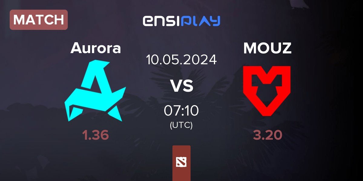 Match Aurora vs MOUZ | 10.05
