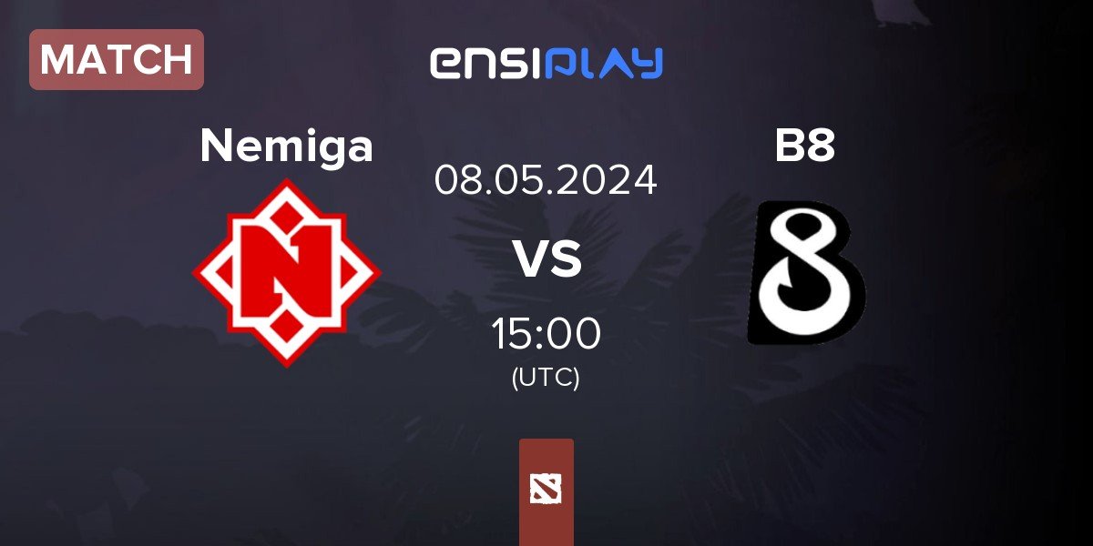 Match Nemiga Gaming Nemiga vs B8 | 08.05
