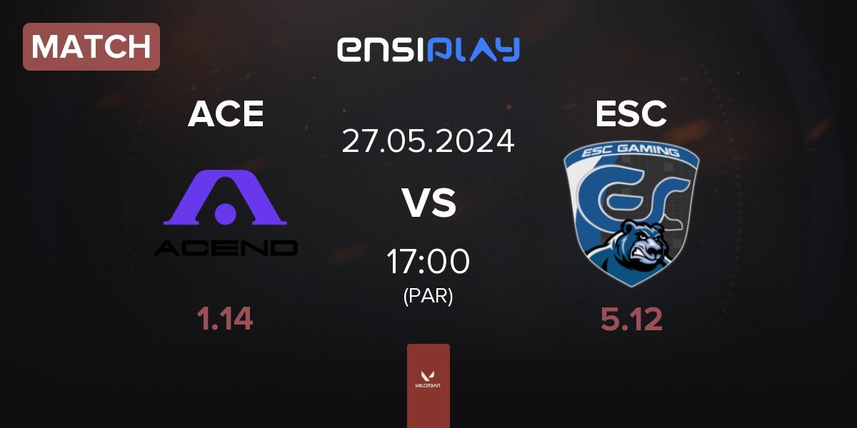 Match Acend ACE vs ESC Gaming ESC | 27.05