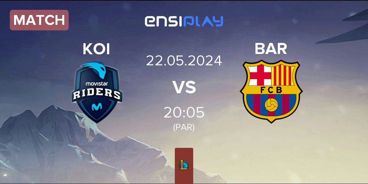 Match Movistar KOI KOI vs Barça eSports BAR | 22.05