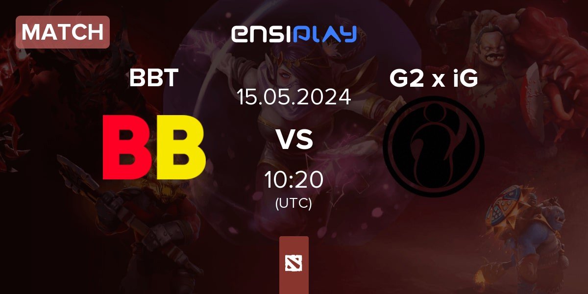 Match BetBoom Team BBT vs G2 x iG | 15.05