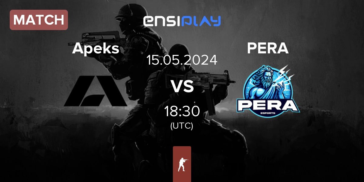 Match Apeks vs Pera Esports PERA | 15.05