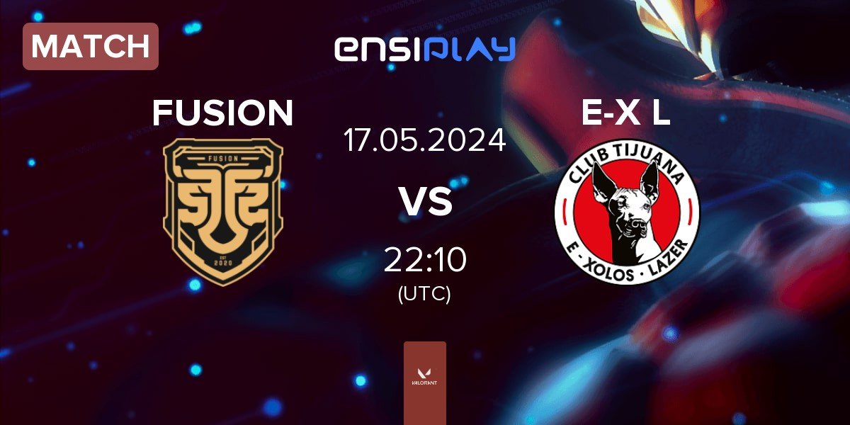 Match FUSION vs E-Xolos LAZER E-X L | 17.05