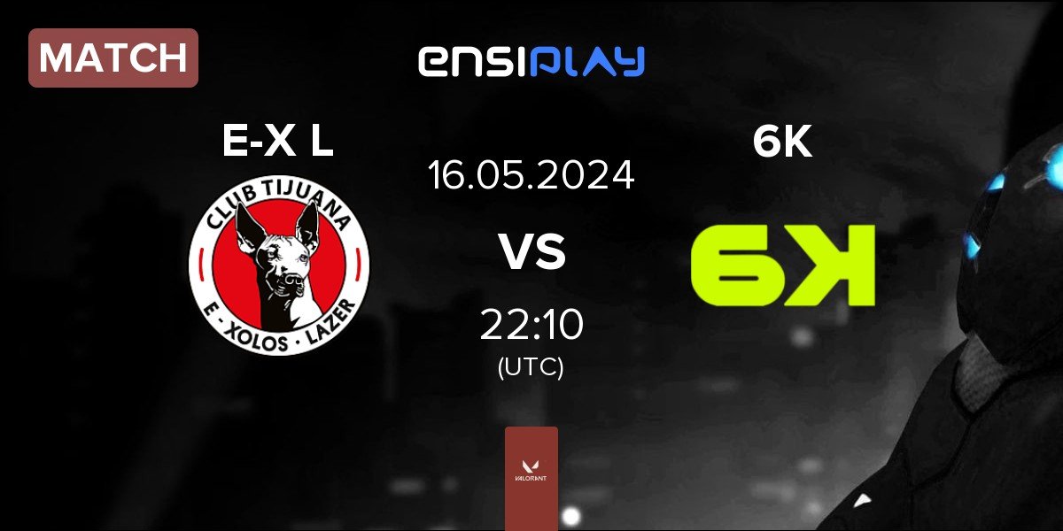 Match E-Xolos LAZER E-XL vs Six Karma 6K | 16.05
