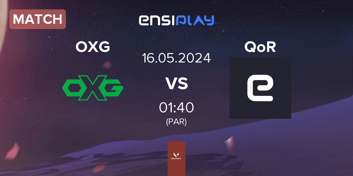 Match Oxygen Esports OXG vs QoR | 16.05