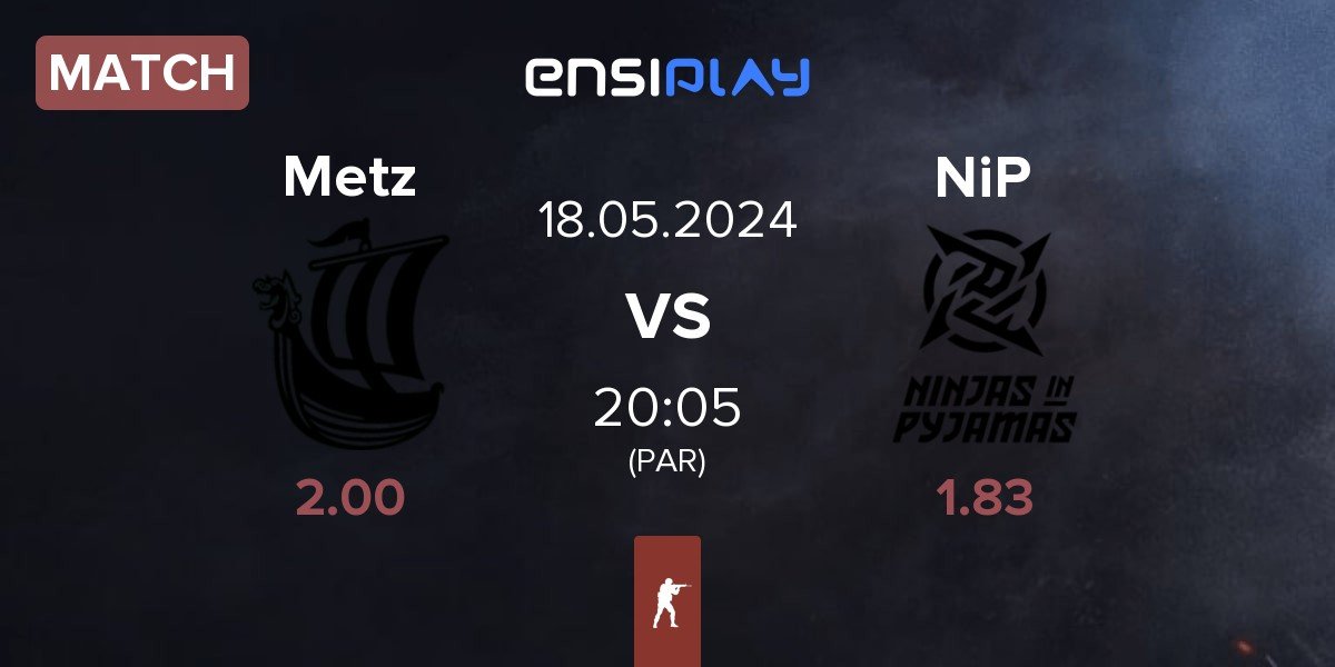 Match Metizport Metz vs Ninjas in Pyjamas NiP | 18.05