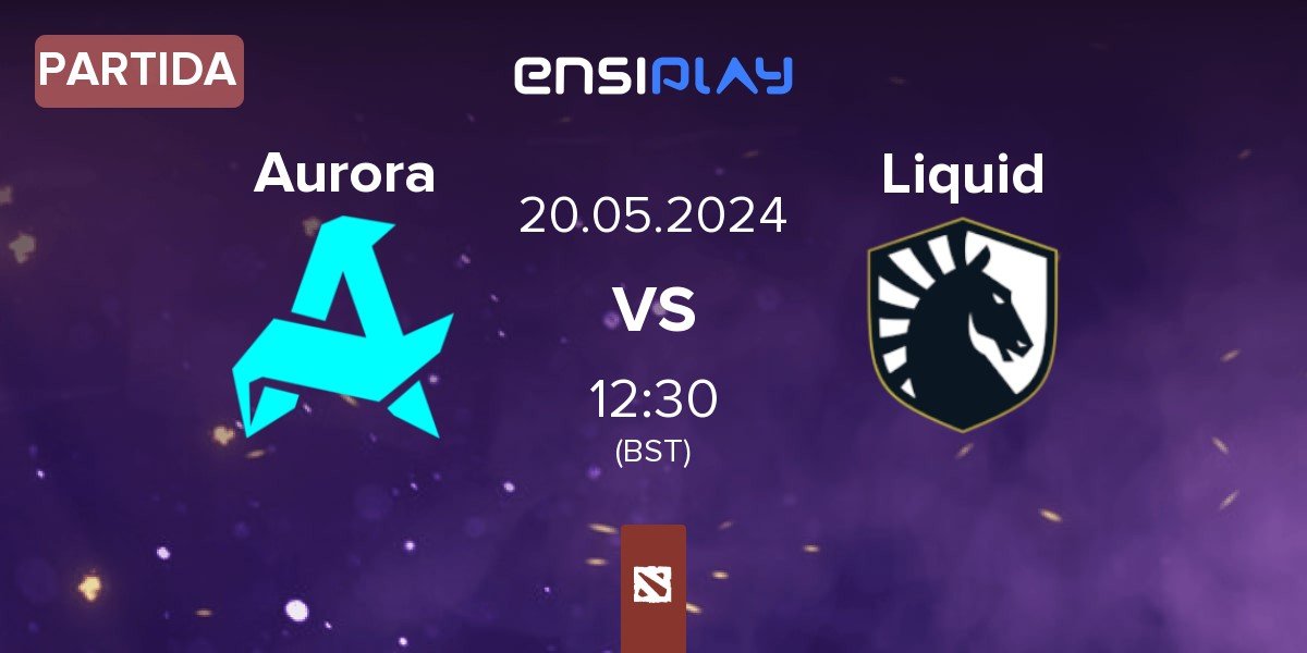 Partida Aurora vs Team Liquid Liquid | 20.05