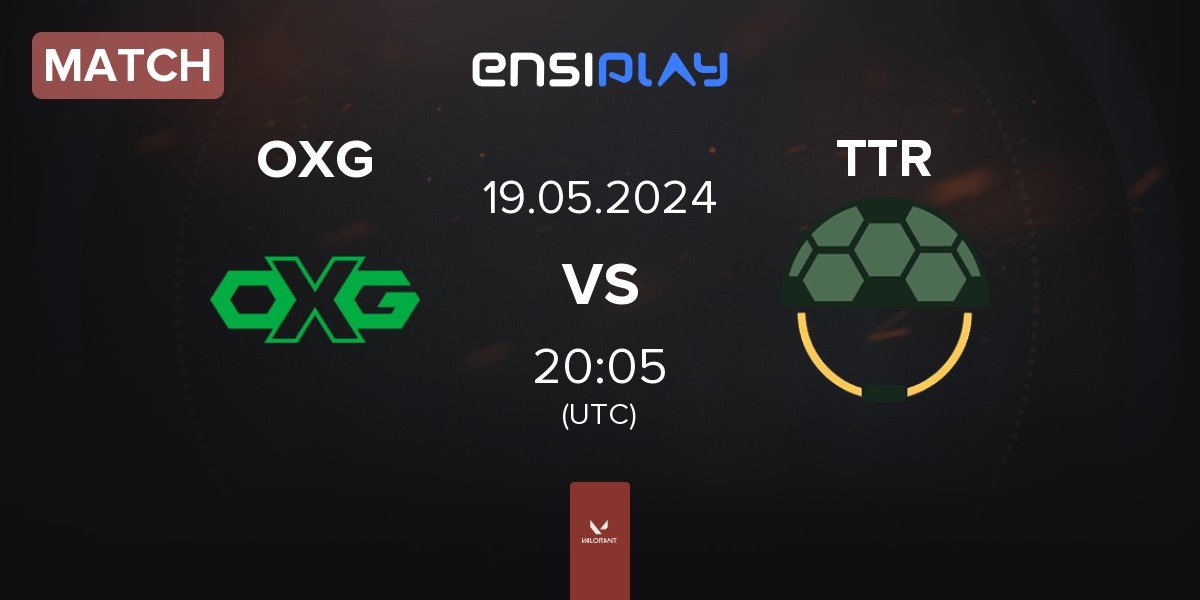 Match Oxygen Esports OXG vs Turtle Troop TTR | 19.05
