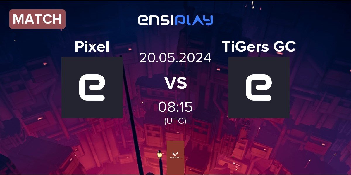 Match Pixel vs Special TiGers GC TiGers GC | 20.05