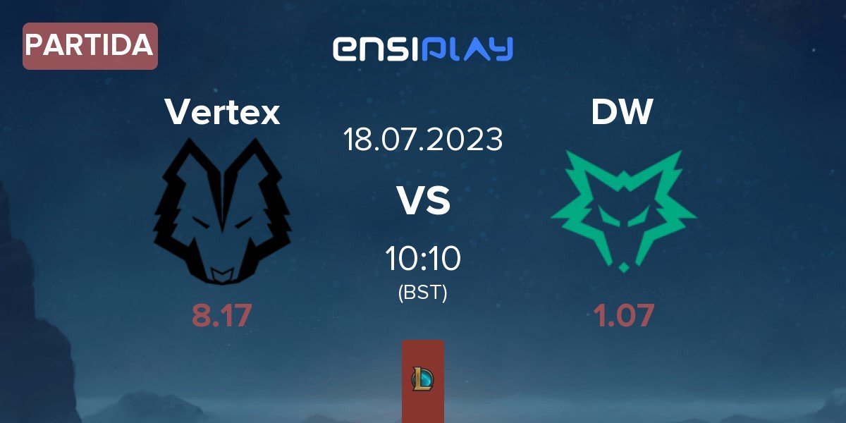 Partida Vertex Esports Club Vertex vs Dire Wolves DW | 18.07