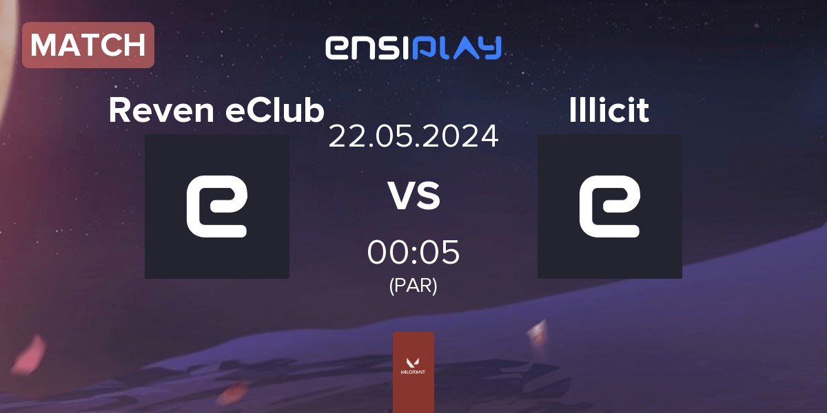 Match Reven eClub PRVN vs Illicit Gaming Illicit | 22.05