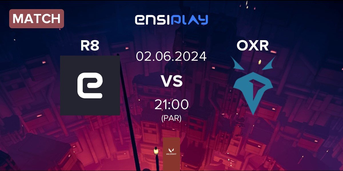 Match R8 Esports R8 vs Onyx Ravens OXR | 02.06