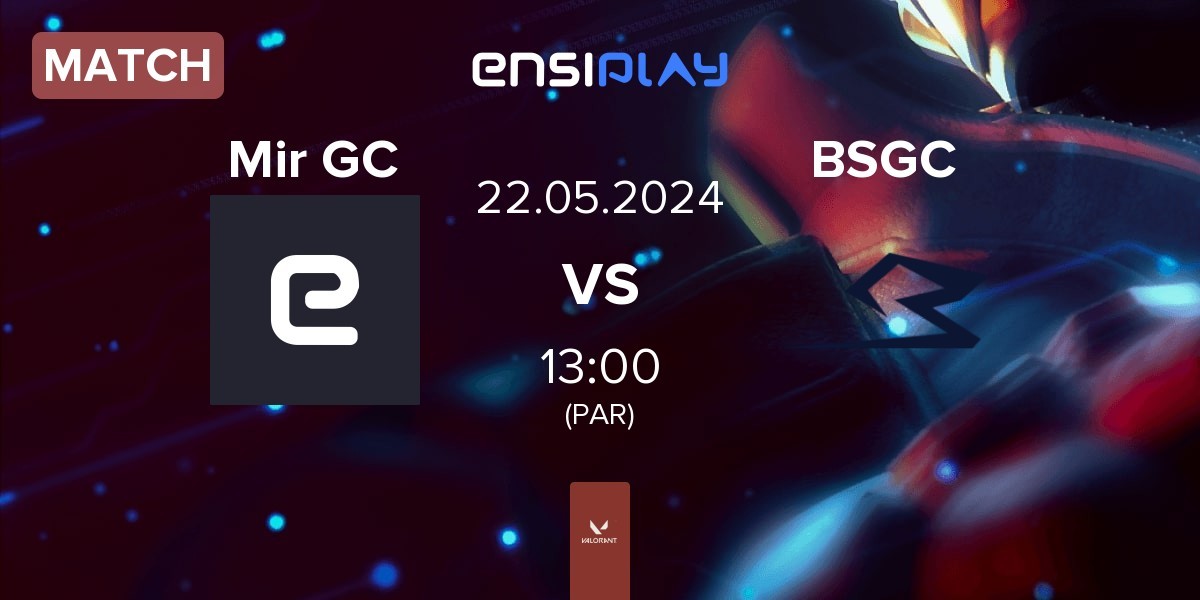 Match Mir Gaming GC Mir GC vs Beyond Stratos Gaming GC BSGC | 22.05