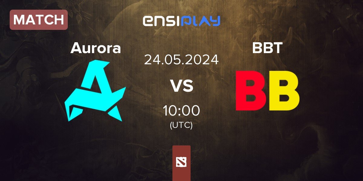 Match Aurora vs BetBoom Team BBT | 24.05