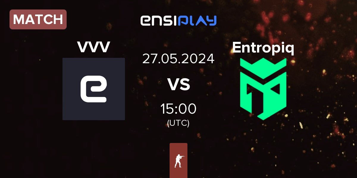 Match Veni Vidi Vici VVV vs Entropiq | 27.05