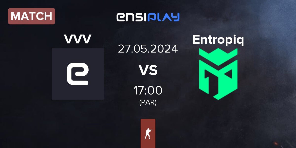 Match Veni Vidi Vici VVV vs Entropiq | 27.05