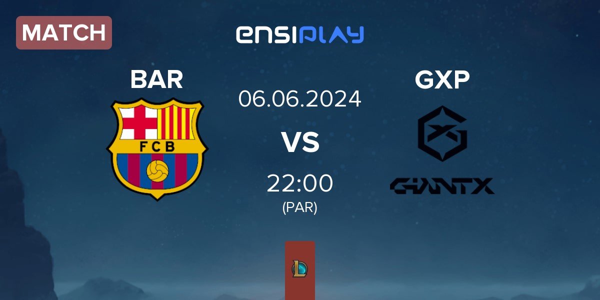 Match Barça eSports BAR vs GIANTX Academy GXP | 06.06