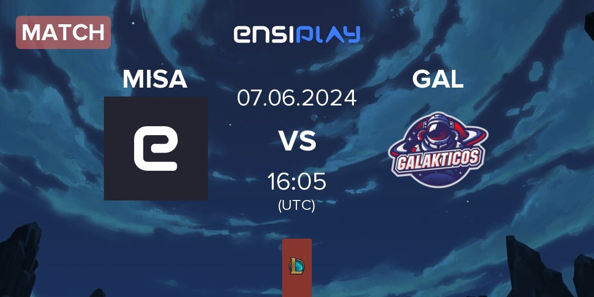 Match Misa Esports MISA vs Galakticos GAL | 07.06