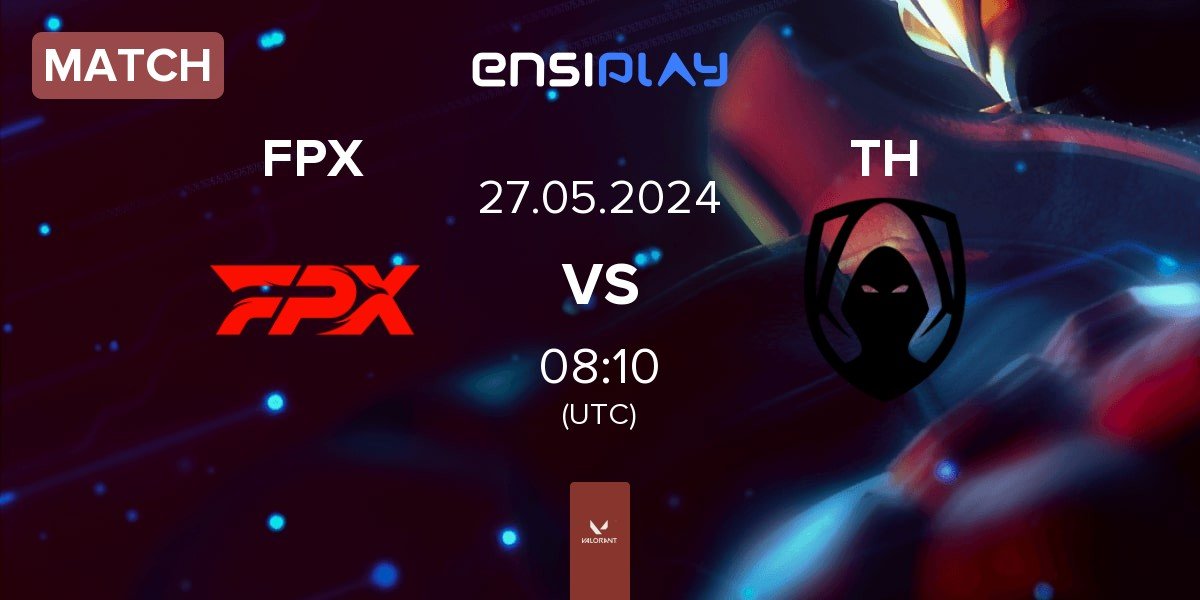 Match FunPlus Phoenix FPX vs Team Heretics TH | 27.05