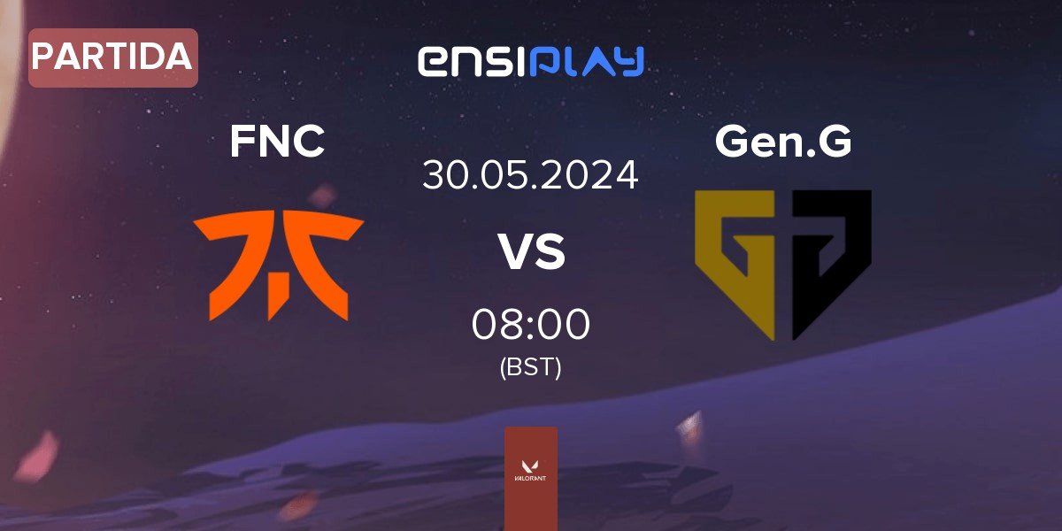 Partida Fnatic FNC vs Gen.G Esports Gen.G | 30.05