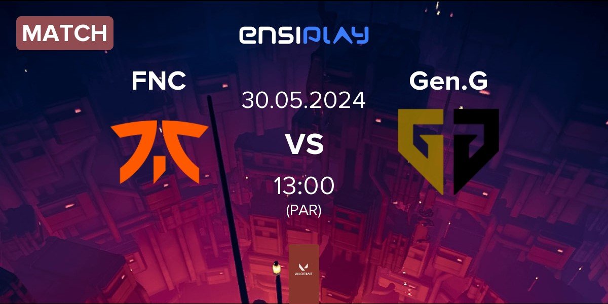 Match Fnatic FNC vs Gen.G Esports Gen.G | 30.05