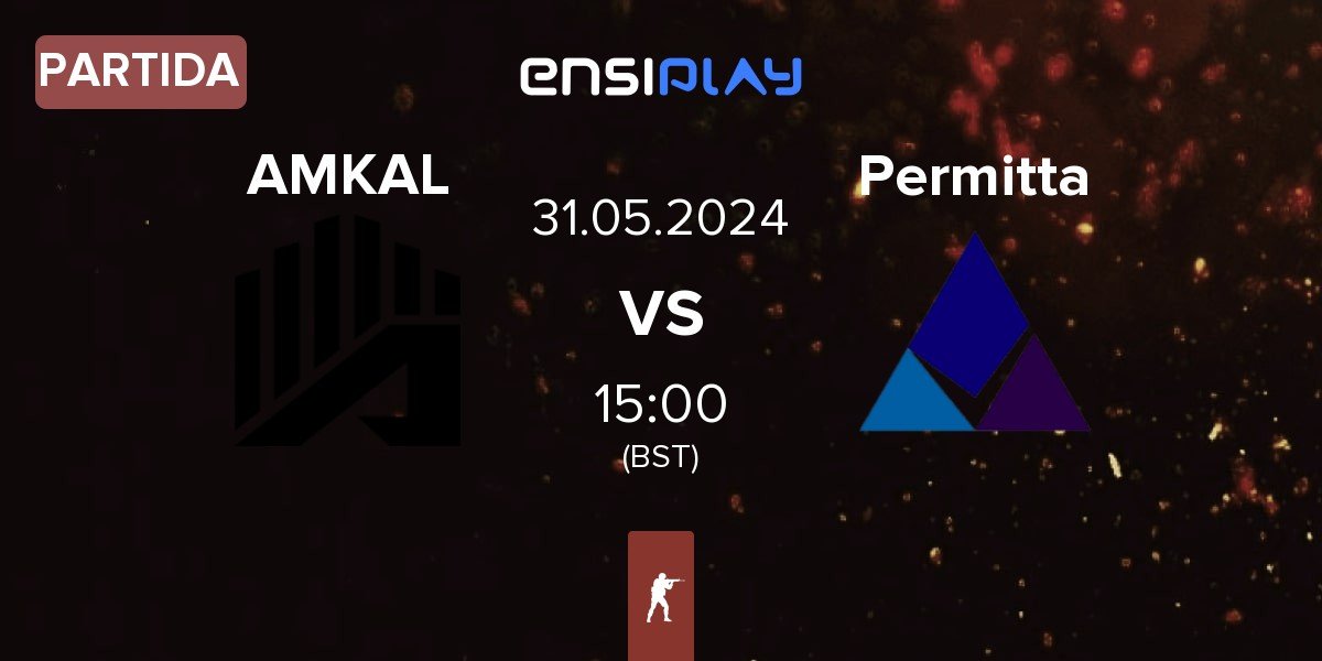 Partida AMKAL vs Permitta Esports Permitta | 31.05