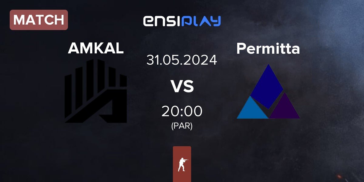 Match AMKAL vs Permitta Esports Permitta | 31.05