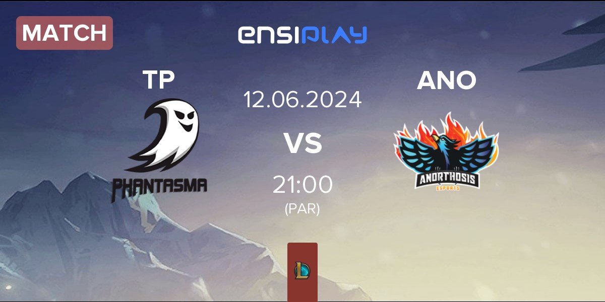 Match Team Phantasma TP vs Anorthosis Famagusta Esports ANO | 12.06